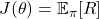 J(\theta) = \mathbb{E}_\pi [ R ] 