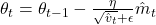 \theta_t = \theta_{t-1} - \frac{\eta}{\sqrt{\hat{v}_t} + \epsilon} \hat{m}_t