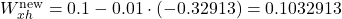 W_{xh}^{\text{new}} = 0.1 - 0.01 \cdot (-0.32913) = 0.1032913