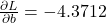 \frac{\partial L}{\partial b} = -4.3712