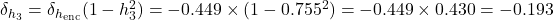  \delta_{h_3} = \delta_{h_{\text{enc}}} (1 - h_3^2) = -0.449 \times (1 - 0.755^2) = -0.449 \times 0.430 = -0.193 