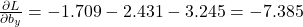 \frac{\partial L}{\partial b_y} = -1.709 - 2.431 - 3.245 = -7.385