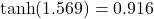  \tanh(1.569) = 0.916 