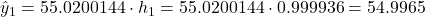 \hat{y}_1 = 55.0200144 \cdot h_1 = 55.0200144 \cdot 0.999936 = 54.9965