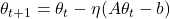 \theta_{t+1} = \theta_t - \eta (A\theta_t - b)