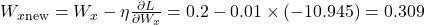 W_x_{\text{new}} = W_x - \eta \frac{\partial L}{\partial W_x} = 0.2 - 0.01 \times (-10.945) = 0.309