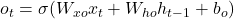 o_t = \sigma(W_{xo} x_t + W_{ho} h_{t-1} + b_o)