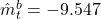 \hat{m}_t^b = -9.547