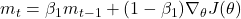 m_{t} = \beta_{1}m_{t-1} + (1-\beta_{1})\nabla_\theta J(\theta)