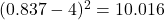  (0.837 - 4)^2 = 10.016 