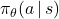 \pi_{\theta}(a\,|\,s)