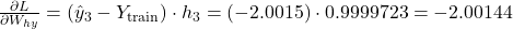 \frac{\partial L}{\partial W_{hy}} = (\hat{y}_3 - Y_{\text{train}}) \cdot h_3 = (-2.0015) \cdot 0.9999723 = -2.00144