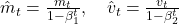  \hat{m}_t = \frac{m_t}{1 - \beta_1^t}, \quad \hat{v}_t = \frac{v_t}{1 - \beta_2^t} 