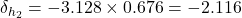 \delta_{h_2} = -3.128 \times 0.676 = -2.116