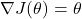 \nabla J(\theta) = \theta