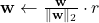 \mathbf{w} \leftarrow \frac{\mathbf{w}}{\|\mathbf{w}\|_2} \cdot r