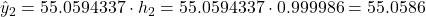 \hat{y}_2 = 55.0594337 \cdot h_2 = 55.0594337 \cdot 0.999986 = 55.0586