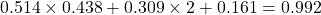 0.514 \times 0.438 + 0.309 \times 2 + 0.161 = 0.992