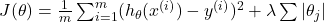  J(\theta) = \frac{1}{m} \sum_{i=1}^{m} (h_\theta (x^{(i)}) - y^{(i)})^2 + \lambda \sum |\theta_j| 