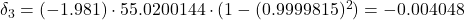 \delta_3 = (-1.981) \cdot 55.0200144 \cdot (1 - (0.9999815)^2) = -0.004048