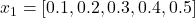  x_1 = [0.1, 0.2, 0.3, 0.4, 0.5] 