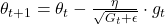 \theta_{t+1} = \theta_t - \frac{\eta}{\sqrt{G_t + \epsilon}} \cdot g_t