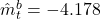 \hat{m}_t^b = -4.178