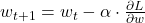  w_{t+1} = w_t - \alpha \cdot \frac{\partial L}{\partial w} 