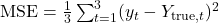 \text{MSE} = \frac{1}{3} \sum_{t=1}^{3} (y_t - Y_{\text{true}, t})^2