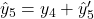 \hat{y}_5 = y_4 + \hat{y}'_5