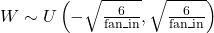 W \sim U\left(-\sqrt{\frac{6}{\text{fan\_in}}}, \sqrt{\frac{6}{\text{fan\_in}}}\right)
