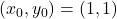  (x_0, y_0) = (1, 1) 