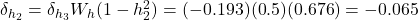  \delta_{h_2} = \delta_{h_3} W_h (1 - h_2^2) = (-0.193)(0.5)(0.676) = -0.065 