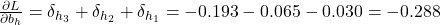  \frac{\partial L}{\partial b_h} = \delta_{h_3} + \delta_{h_2} + \delta_{h_1} = -0.193 - 0.065 - 0.030 = -0.288 