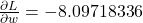 \frac{\partial L}{\partial w} = -8.09718336