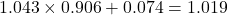 1.043 \times 0.906 + 0.074 = 1.019