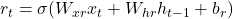 r_t = \sigma(W_{xr} x_t + W_{hr} h_{t-1} + b_r)