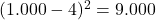  (1.000 - 4)^2 = 9.000 