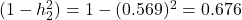 (1 - h_2^2) = 1 - (0.569)^2 = 0.676