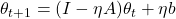 \theta_{t+1} = (I - \eta A)\theta_t + \eta b