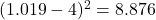 (1.019 - 4)^2 = 8.876