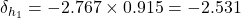 \delta_{h_1} = -2.767 \times 0.915 = -2.531