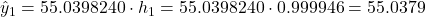 \hat{y}_1 = 55.0398240 \cdot h_1 = 55.0398240 \cdot 0.999946 = 55.0379