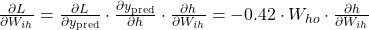 \frac{\partial L}{\partial W_{ih}} = \frac{\partial L}{\partial y_{\text{pred}}} \cdot \frac{\partial y_{\text{pred}}}{\partial h} \cdot \frac{\partial h}{\partial W_{ih}} = -0.42 \cdot W_{ho} \cdot \frac{\partial h}{\partial W_{ih}}